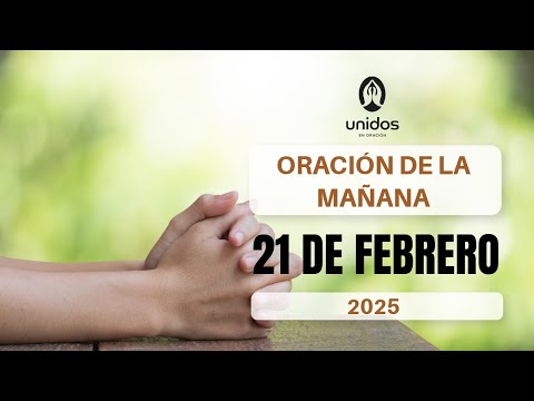 Oración de la mañana para el 21 de febrero del 2025