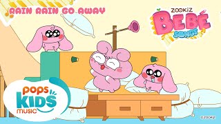 Rain Rain Go Away | ZOOKiZ BeBé Song | POPS Kids Music Songs & Nursery Rhymes