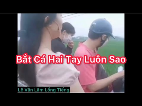 Bắt Cá Hai Tay - Lê Văn Lâm Lồng Tiếng - Bé Lâm Vlog