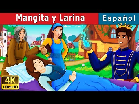 Mangita y Larina | Mangita And Larina Story in Spanish | @SpanishFairyTales