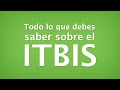 ITBIS: Obligaciones y Declaraciones