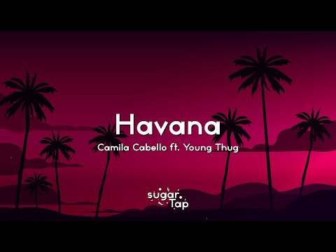 Camila Cabello - Havana (Lyrics) ft. Young Thug &#127908; Half of my heart is in Havana, ooh na-na