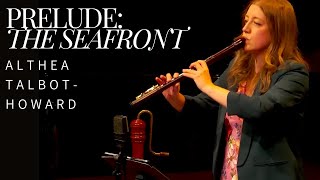 'Prelude: the Seafront' by Althea Talbot-Howard | Sarah Jeffery, Recorder