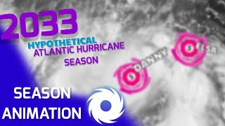 2033 Hypothetical Atlantic Hurricane Season Animation (HM)