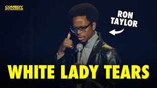 White Woman Tears - Ron Taylor Stand-Up Comedy