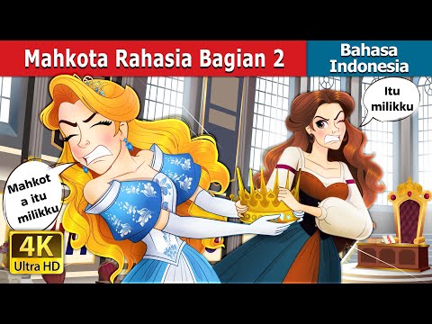 Mahkota Rahasia - Bagian 2 | Dongeng Bahasa Indonesia | @IndonesianFairyTales