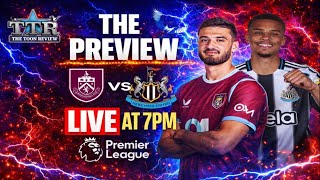 Burnley v Newcastle United MATCH PREVIEW!