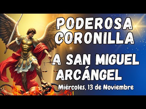 ⚔️🛡PODEROSA CORONILLA CONTRA TODO MAL A ⚖️SAN MIGUEL ARCÁNGEL. MIÉRCOLES 13 DE NOVIEMBRE. #coronilla