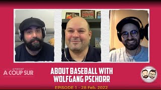 Live! A Coup Sur - Baseball - Episode 1 with Wolfgang Pschorr (Dornbirn Indians - AUT)