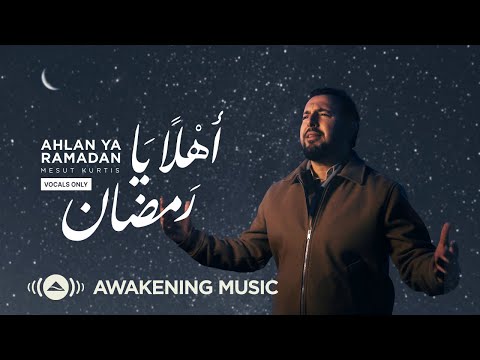 Mesut Kurtis - Ahlan Ya Ramadan (Vocals Only) |  مسعود كُرتِس - أهلاً يا رمضان (بدون موسيقى)