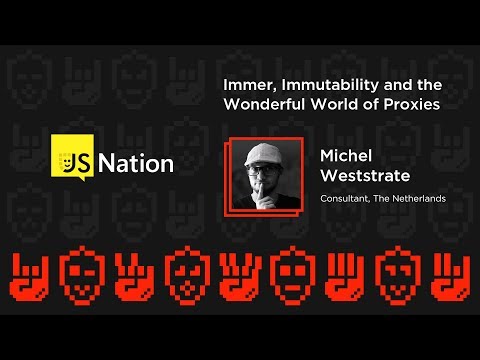 Immer, Immutability and the Wonderful World of Proxies - Michel Weststrate