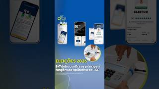ELEIÇÕES 2026: Confira as principais funções do aplicativo e-Título do TSE