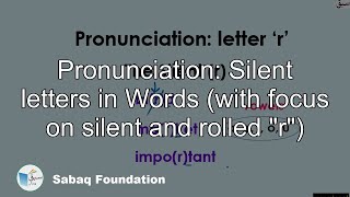Pronunciation: Silent letters in Words (with focus on silent and rolled 