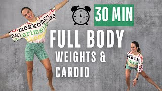 30 Minute FULL BODY Strength & Cardio workout - Dumbbells & Bodyweight