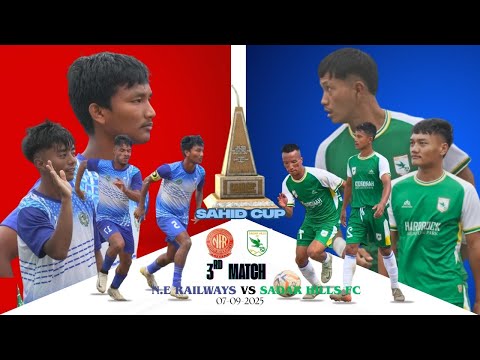 NORTH EASTERN RAILWAY v/s SADAR HILLS FC—🏟️Kalimpong SAHID CUP 2025 | 3rd MATCH 