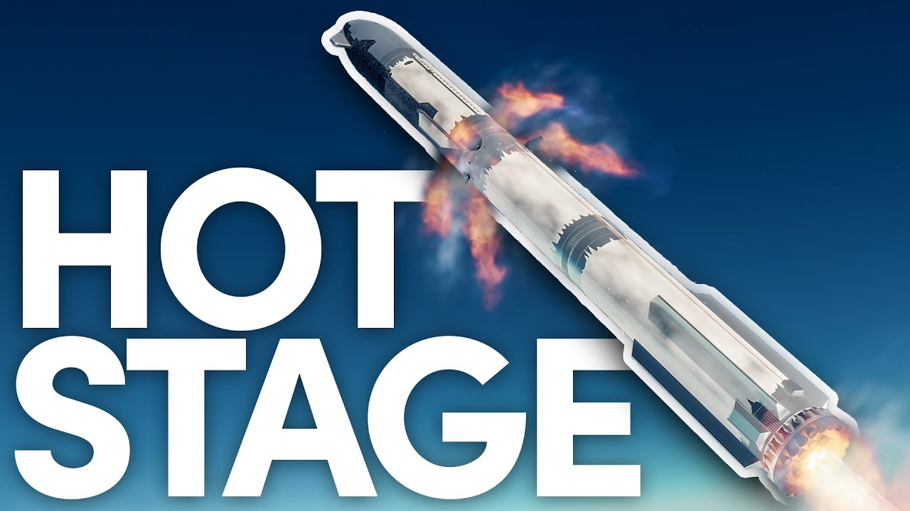 Starship’s Hottest Upgrade: Hot Staging!