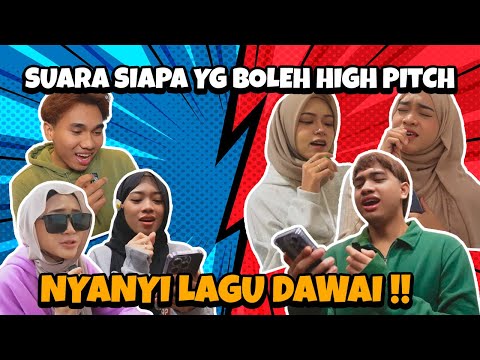 SUARA SIAPA YG BOLEH HIGH PICHING ! NYANYI LAGU DAWAI !!