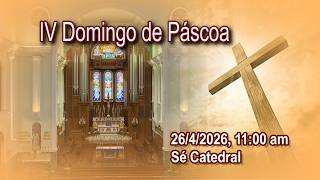 IV Domingo de Páscoa(26/4/2026, 11:00am)