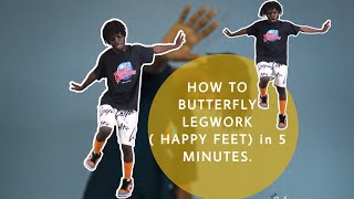 HOW TO BUTTERFLY LEGWORK / HAPPY FEET IN 5 MINUTES FOR BEGINNERS VOL.1 [ Tutorial by RealCesh]