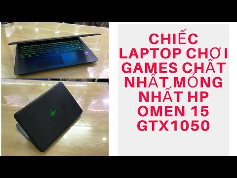(VIETNAMESE) Chiếc Laptop Chiến Games Và Đồ Hoạ Cực Ngon Của HP Omen 15 Chạy VGA GTX1050