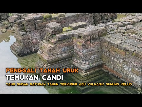 Bulan Suro, Penggali Tanah Uruk Temukan Candi Terkubur Abu Vulkanik Gunung Kelud - Candi Tondowongso