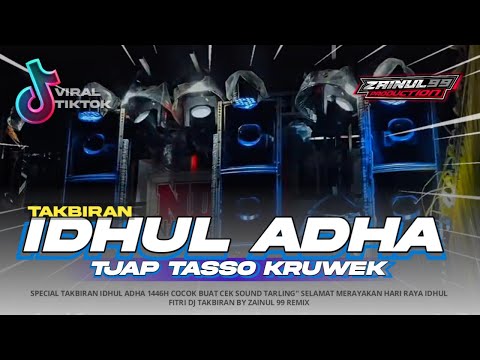 DJ TAKBIRAN IDUL ADHA TJAP TASSO MIDDLE KRUWEK COCOK BUAT CEK SOUND TAKBIR BY ZAINUL 99