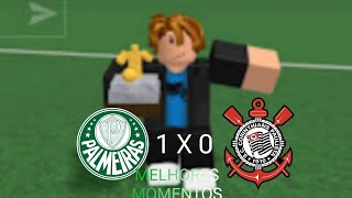 PALMEIRAS 1 X 0 CORINTHIANS MELHORES MOMENTOS SEMIFINAL DA CONMEBOL LIBERTADORES ROBLOX
