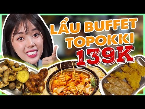 LO ĂN LẨU BUFFET TOPOKKI 139K, LINH NGỌC ĐÀM ĐỂ QUÊN IPHONE X!