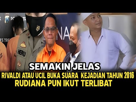 MENGEJUTKAN !!! RIVALDI ATAU UCIL BUKA SUARA .RUDIANA IKUT TERLIBAT MENY1KS4 TANGK4P DAN PENJARAKAN