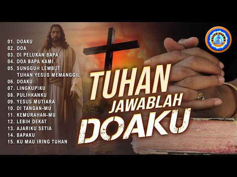 TUHAN JAWABLAH DOAKU - Lebih Dekat || Lagu Rohani Menuntun Hidup Yang Lebih Baik