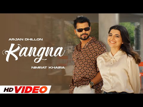 Kangna (HD Video) | Nimrat Khaira | Arjan | New Punjabi Songs 2024 | Latest Punjabi Songs 2024