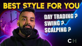 CHOOSING A TRADING STYLE! SCALP, DAYTRADE OR SWING?