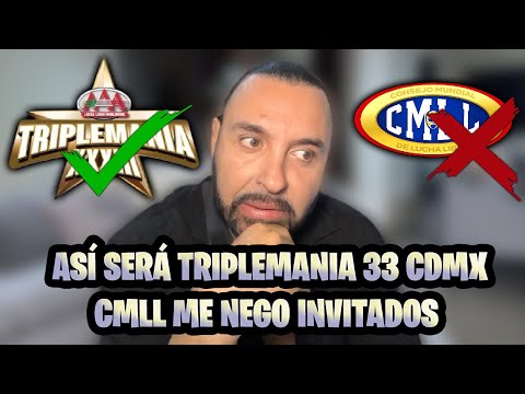 LATÍN ASEGURA TRIPLEMANIA 33 CDMX SERÁ IMPRESIONANTE | CMLL BLOQUEO INVITADOS | UN EX CMLL LLEGARÁ