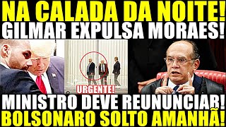 BOMBA NA CALADA!! GILMAR EXPULSA MORAES! NÃO ACEITOU CHANTAGEM! MINISTRO É ACONSELHADO A RENUNCIAR!