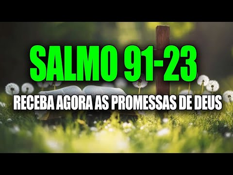 ORAÇÃO DA MANHÃ SALMO 91, 23 🙏 PEÇA PROTEÇÃO E LIBERTAÇÃO DIVINA PARA UM DIA ABENÇOADO