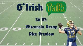 S6E7 Wisconsin Recap & Rice Preview (One Down, Eleven To Go)