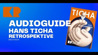 Audioguide | Hans Ticha – Retrospektive | Kunsthalle Rostock (Deutsch)