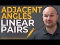 Adjacent Angles and Linear Pairs