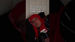 The Horror Or Your Kid Waking You Up In The Middle Of The Night.