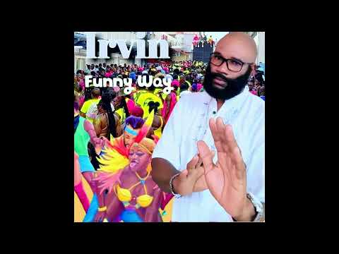 Irvin - FUNNY WAY (Antigua Carnival 2024)