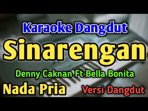 SINARENGAN - KARAOKE || NADA PRIA COWOK || Versi Dangdut Koplo || Denny Caknan