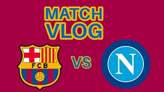 Match Vlog: Barça vs Napoli