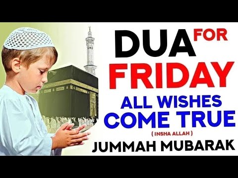 Powerful Dua For Friday Must Read! - If You Read To This Dua All Dreams Come True! - Quran Surah Dua