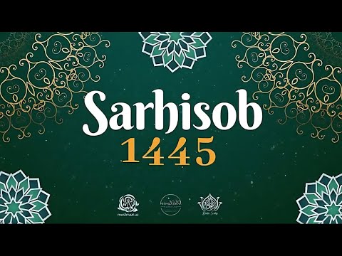 "Ҳисоб қилинишингиздан аввал ўзингизни ҳисоб қилинг" ёхуд "Сарҳисоб — 1445" йиллик ҳисобот тадбири.