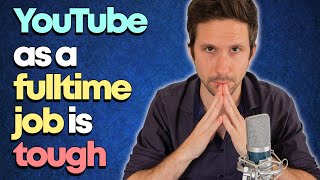 Things NOBODY Will Tell You About YouTube As A Fulltime Job