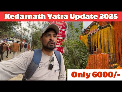 Kedarnath Yatra 2025 || Full Information || Registration Update || Details Itinerary