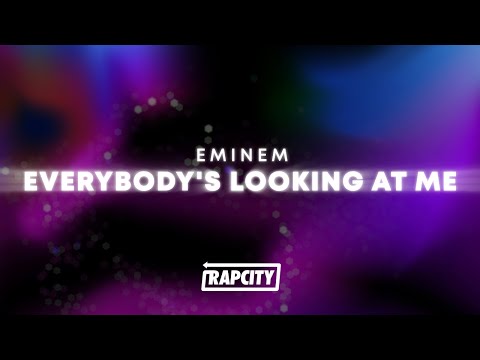 Eminem - Everybody's Looking At Me (Lyrics)