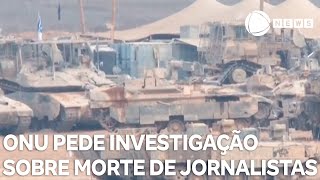 ONU pede investigação sobre morte de jornalistas em Gaza
