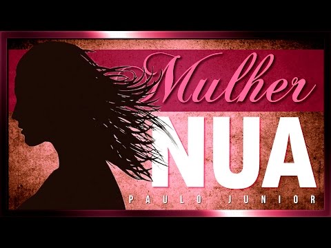 A Mulher Nua - Paulo Junior