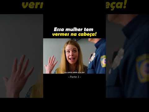Essa mulher tem vermes na cabeça ! Parte 1 #shorts #filmes #wefilmes